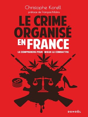 cover image of Le Crime organisé en France. Le comprendre pour mieux le combattre